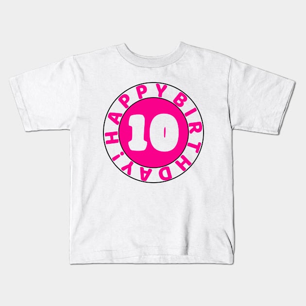 Happy 10th birthday Kids T-Shirt by colorsplash